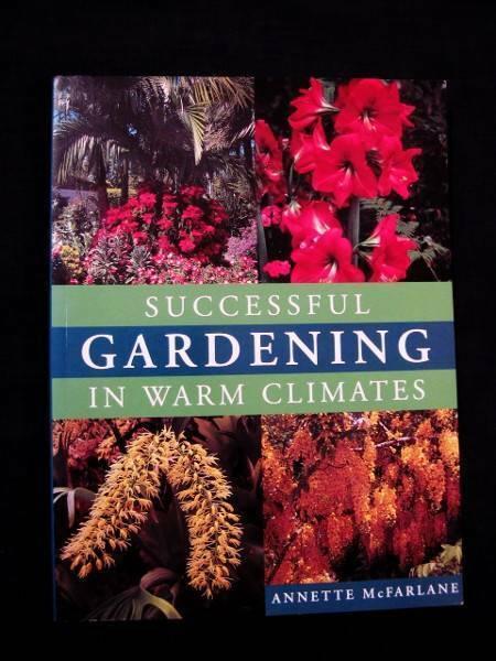 Successful Gardening In Warm Climates - Annette McFarlane