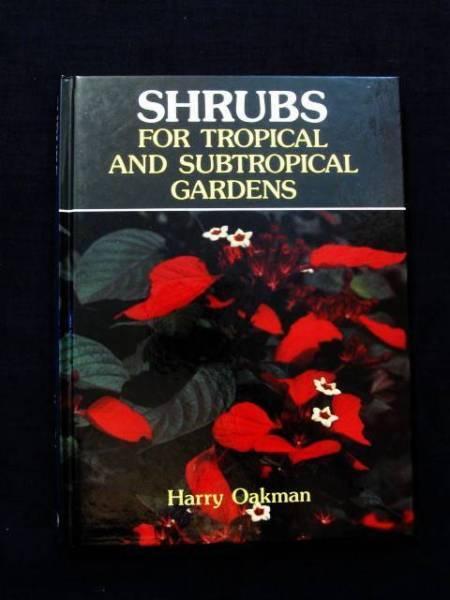 Shrubs for Tropical & Subtropical Gardens - Harry Oakman [HB]