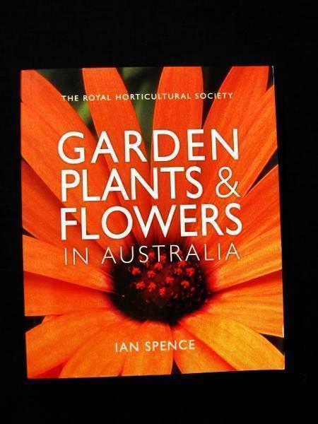 Garden Plants & Flowers in Aust - Ian Spence [Royal Hort Soc]