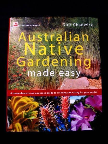Australian Native Gardening Made Easy - Dick Chadwick [Hardback]