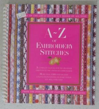 A-Z FOR EMBROIDERY STITCH-ONE OF THE GREAT REF BOOK OF ALL TIME