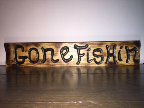 Custom Hand Made Wooden Sign (Gone Fishin)