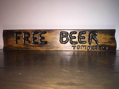Custom Hand Made Wooden Sign (Free Beer Tomorrow)