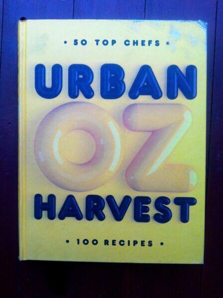 Urban OZ Harvest Cookbook 50 Top Chefs, 100 Recipes (Hardcover)